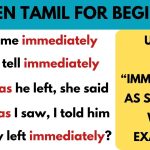 As soon as & Immediately usage Tamil sentences through English